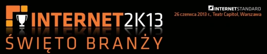 Internet 2K13: Merytoryczny program Święta Branży ustalony!