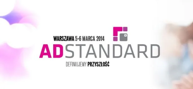 Konferencja adSTANDARD 2014 (5-6 marca) - definiujemy przyszłość